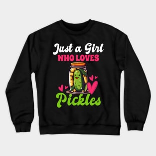 Just A Girl Who Loves Pickles Crewneck Sweatshirt